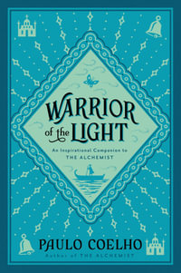 Warrior of the Light : A Manual - Paulo Coelho