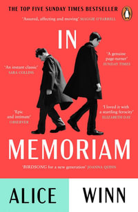 In Memoriam : THE TOP FIVE SUNDAY TIMES BESTSELLER - Alice Winn