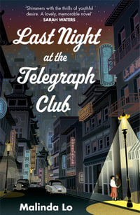 Last Night at the Telegraph Club : A NATIONAL BOOK AWARD WINNER AND NEW YORK TIMES BESTSELLER - Malinda Lo