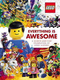 LEGO Everything is Awesome : A Search-and-Find Celebration of LEGO History - LEGO