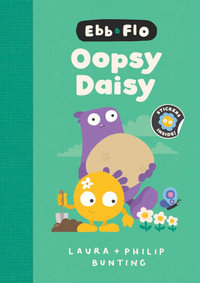 Ebb and Flo Oopsy Daisy: Volume 1 : Ebb and Flo - Laura Bunting