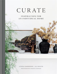 Curate : Inspiration for an Individual Home - Lynda Gardener