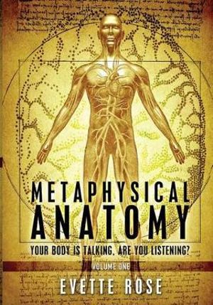 Metaphysical Anatomy : Your body is talking, are you listening? - Damonza