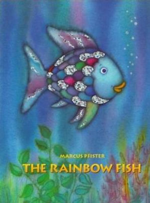 The Rainbow Fish : Rainbow Fish - Marcus Pfister